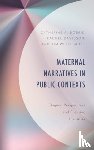 Dobris, Catherine A., Davidson, Rachel, White-Mills, Kim, Davidson, Rachel D. - Maternal Narratives in Public Contexts