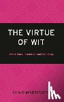 Morrissey, Clair - The Virtue of Wit