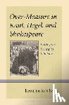 Bates, Jennifer Ann - Over-Measure in Kant, Hegel, and Shakespeare