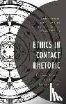 Radwan, Jon, Cyphert, Dale, Gorsevski, Ellen W., Swartz, Omar - Ethics in Contact Rhetoric