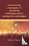 Feshami, Kevan A. - Imagining Community in White Nationalism’s Mediated Network