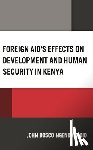 Ngendakurio, John Bosco - Foreign Aid's Effects on Development and Human Security in Kenya