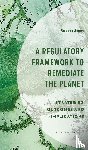 Smet, Robert - A Regulatory Framework to Remediate the Planet