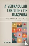 Kim, So Jung - A Vernacular Theology of Diaspora