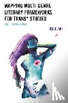 Jack, Jesse - Mapping Multi-Genre Literary Frameworks for Trans* Studies