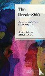 Hobbs, Priscilla, Lovejoy, Rebekah - The Heroic Shift