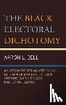 Bell, Aaron L. - The Black Electoral Dichotomy