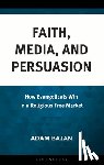 Bajan, Adam - Faith, Media, and Persuasion