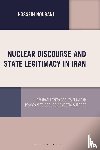Nourani, Hossein - Nuclear Discourse and State Legitimacy in Iran