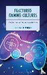 Tomlinson, Christine - Fractured Gaming Cultures