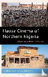 Adamu, Abdalla Uba - Hausa Cinema of Northern Nigeria