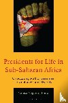 Pinto, Teresa Nogueira (Lusofona University) - Presidents for Life in Sub-Saharan Africa