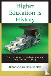 Cushing-Daniels, Brendan - Higher Education Is History