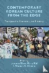  - Contemporary Korean Culture from the Edge