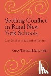 Jakubowski, Casey Thomas - Settling Conflict in Rural New York Schools