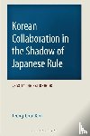 Kim, Jeong-Chul - Korean Collaboration in the Shadow of Japanese Rule
