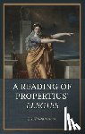Fratantuono, Lee - A Reading of Propertius' Elegies