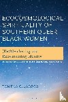 Jacobs, Tomeka C. - Ecocosmological Spirituality of Southern Queer Black Women