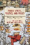  - Public Spaces, Politics, and Policy