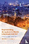  - Representing Jerusalem in World Literature and Art