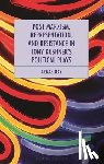 Ray, Arnab - Post-Marxism, Representation, and Resistance in Tony Kushner's Political Plays