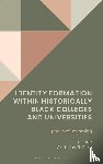  - Identity Formation within Historically Black Colleges and Universities