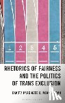 Park-Ozee, Dakota, Jordan, Jason - Rhetorics of Fairness and the Politics of Trans Exclusion