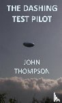 Thompson, John - The Dashing Test Pilot