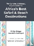 Briggs, Philip, Khetrapal, Saurabh - The Concise, Unbiased, Expert Guide to Africa's Best Safari and Beach Destinations