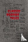 Editors of Canterbury Classics - Classic Horror Tales