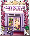 Editors of Thunder Bay Press - Cozy Boutiques Coloring Book