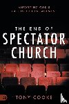 Cooke, Tony - The End of Spectator Church