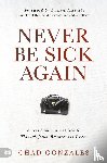 Gonzales, Chad - Never Be Sick Again