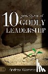 Wommack, Andrew - 10 Principles of Godly Leadership
