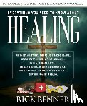 Renner, Rick - Everything You Need To Know About Healing