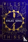 Gong, Chloe - Vilest Things