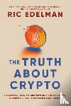 Edelman, Ric - The Truth About Crypto