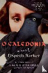 Barker, Elspeth - O Caledonia