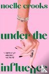 Crooks, Noelle - Under the Influence