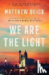 Quick, Matthew - We Are the Light