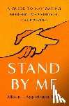 Applebaum, Allison J. - Stand by Me: A Guide to Navigating Modern, Meaningful Caregiving