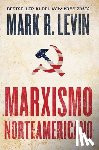 Levin, Mark R. - Marxismo norteamericano (American Marxism Spanish Edition)
