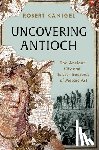 Kanigel, Robert - Uncovering Antioch