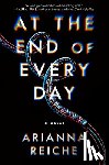 Reiche, Arianna - At the End of Every Day