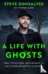 Gonsalves, Steve - Life with Ghosts