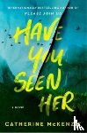 McKenzie, Catherine - Have You Seen Her