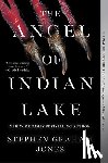 Jones, Stephen Graham - Jones, S: Angel of Indian Lake