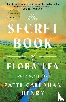Callahan Henry, Patti - Callahan Henry, P: SECRET BK OF FLORA LEA