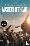 Miller, Donald L - Miller, D: Masters of the Air Mti