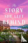 Callahan Henry, Patti - The Story She Left Behind